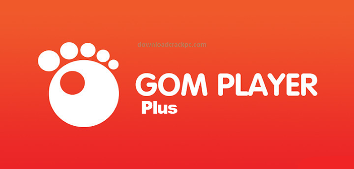GOM Player Plus Crack With License Key Free Download For Windows