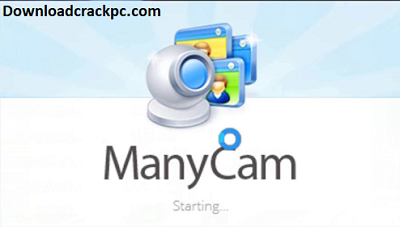 ManyCam Crack + License Key Download Full Version [Latest]