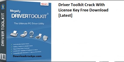 Driver Toolkit Crack With License Key Free Download [Latest]