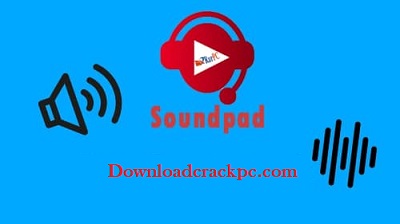 SoundPad Crack + Key Free Download Full Torrent (100 %Working)